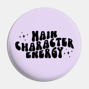 Main Character Energy Pin