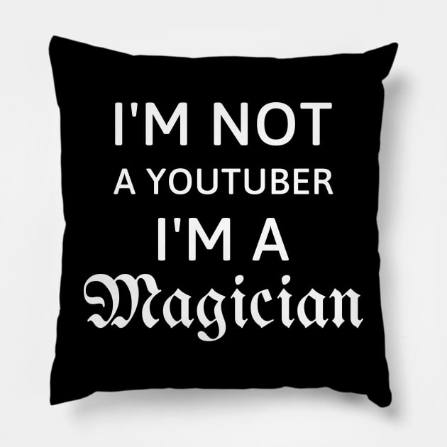 I'm not a youtuber I'm a magician Pillow by 13Lines Art