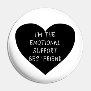 I'm the emotional support bestfriend Pin