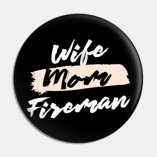 Cute Wife Mom Fireman Gift Idea Pin