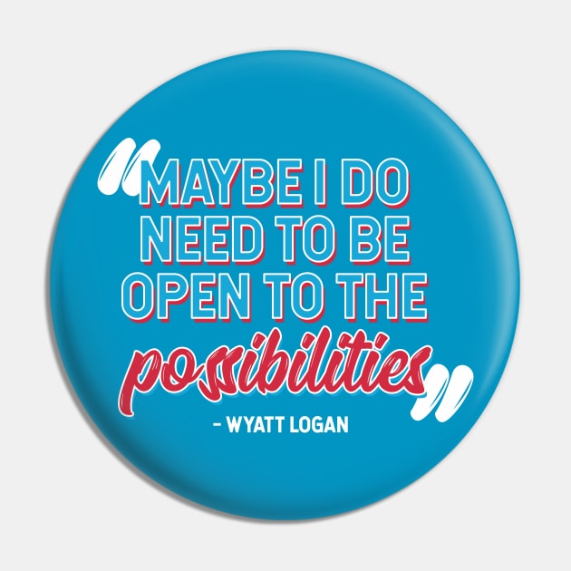 Maybe I Do Need to Be Open to the Possibilities Pin by runningfox