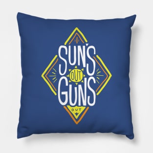 Sun's Out Guns Out. Pillow