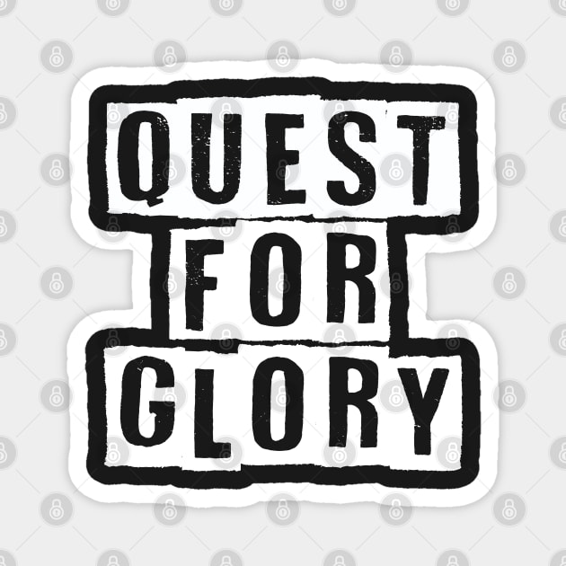 QUEST FOR GLORY. Magnet by SamridhiVerma18