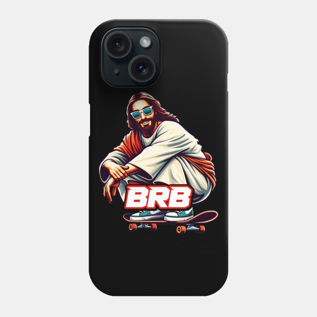 BRB meme Jesus is coming soon Skateboarding Phone Case by Plushism