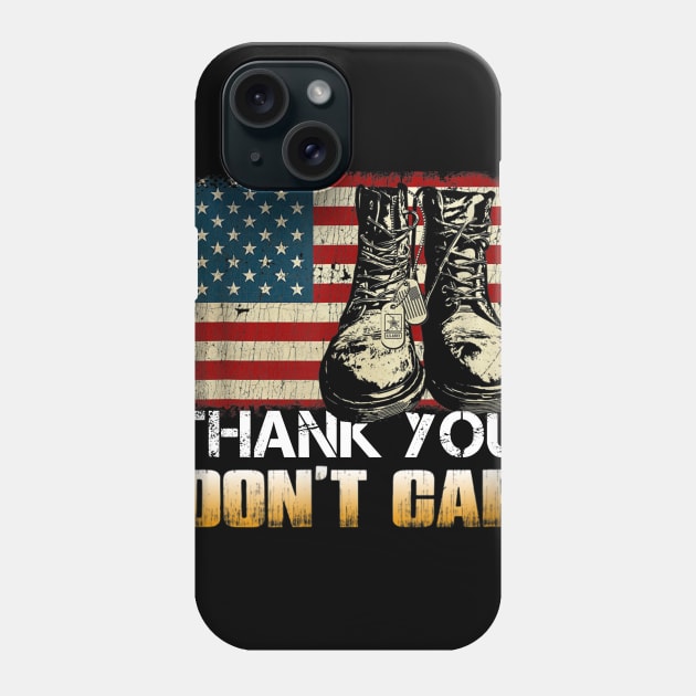 Thank You Veterans U Don't Care Funny Saying Phone Case by Barnard
