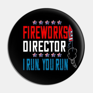 fireworks director..if i run you run..4th of July independence gift Pin