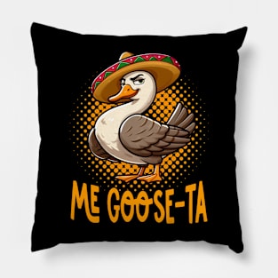 Me Goose Ta  - Funny Mexican Spanish Goose Pun Pillow