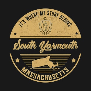 South Yarmouth Massachusetts It's Where my story begins T-Shirt