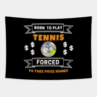 US Open Born To Play Tennis Forced To Take Prize Money Lazy Cat Tapestry