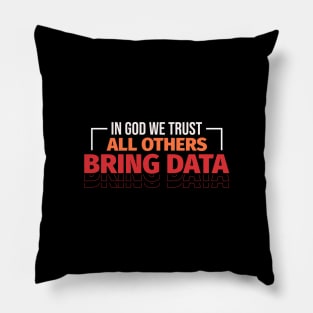 In God We Trust All Others Bring Data Pillow