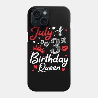 Born On July 3rd Happy Birthday Queen Me You Nana Mommy Mama Aunt Sister Wife Cousin Daughter Niece Phone Case