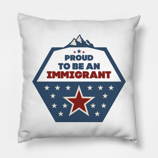 Proud to be an immigrant Pillow by mangobanana