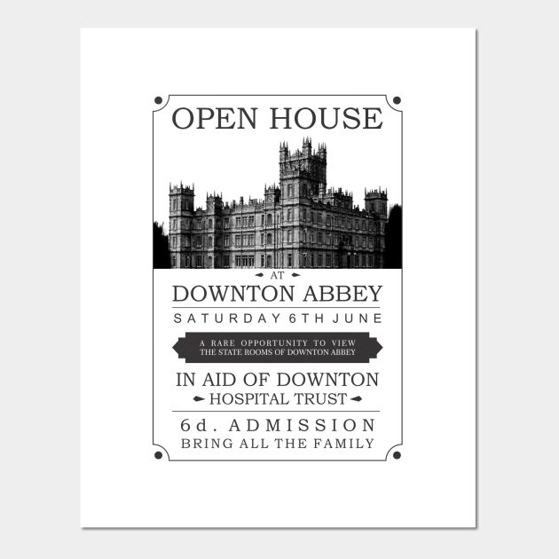 Downton Abbey Open House Downton Poster Und Kunst Teepublic De