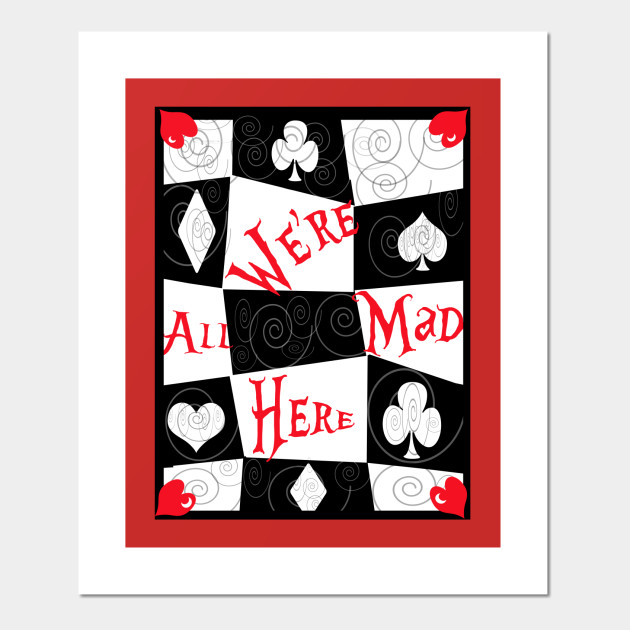 Alice In Wonderland We Re All Mad Here Checkerboard Alice In