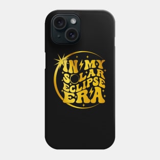 Groovy In My Solar Eclipse Era, Total Solar Eclipse 2024 Phone Case