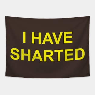 I HAVE SHARTED, yellow text Tapestry