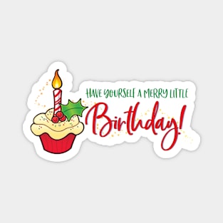 Have Yourself a Merry Little Birthday! Magnet