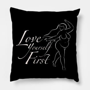 Love yourself first - body positive feminist slogan statement Pillow