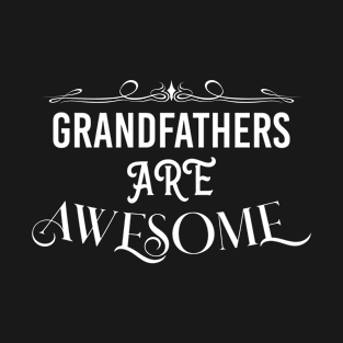 Grandfathers Are Awesome T-Shirt