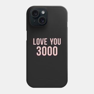 Love You 3000 Millennial Pink II Phone Case