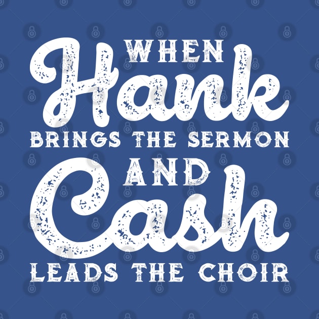 When Hank Brings The Sermon and Cash Leads The Choir Funny by GlimmerDesigns