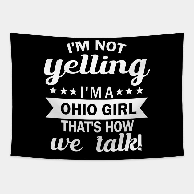 i'am not yelling i'm a ohio girl that's how we talk Tapestry by fcmokhstore