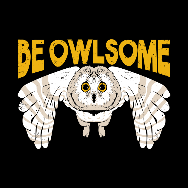 Be Owlsome Owl Animal Lover Gift by Dolde08