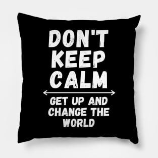 Don't Keep Calm Pillow