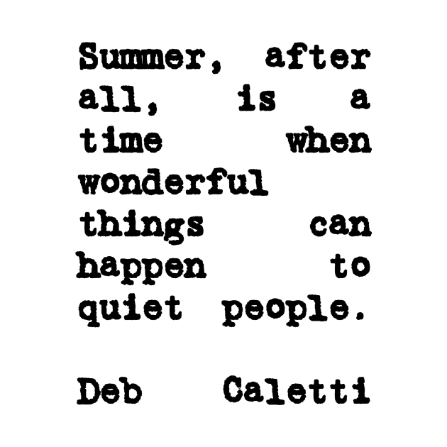 Deb Caletti Quote Summer After All by BubbleMench