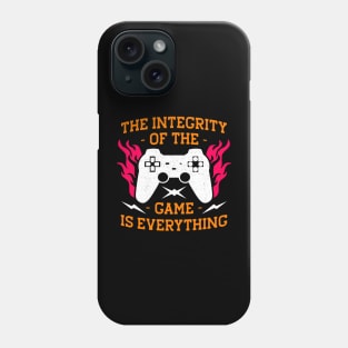 Integrity Of The Game is Everything Gaming Gift Phone Case