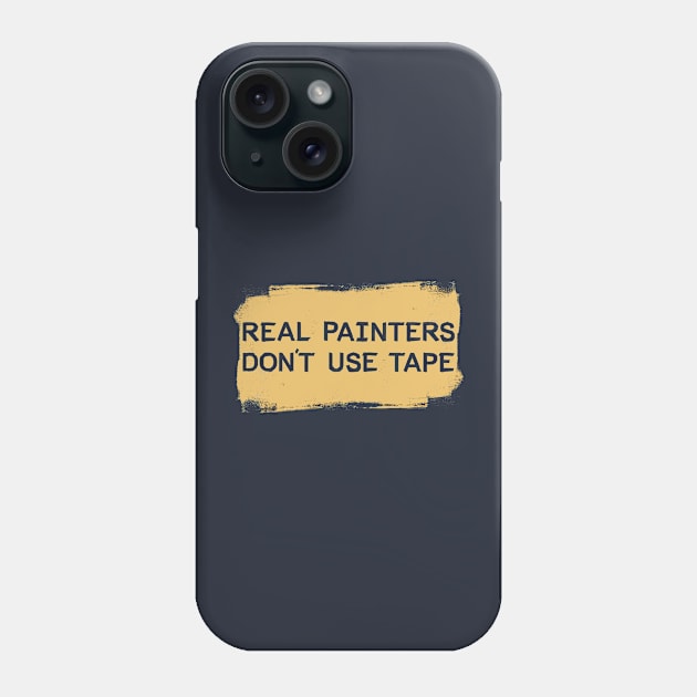 Real Painters Don't Use Tape Phone Case by mikevotava