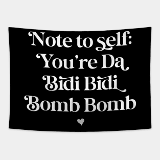 You’re the bidi bidi bomb bomb (white text) Tapestry