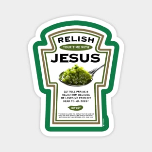 Relish Your Time with Jesus (Funny Christian T-Shirt) Magnet