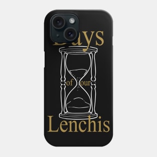 Days of our Lenchis - white and gold Phone Case