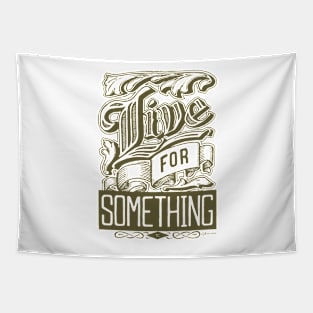 Live for Something Tapestry