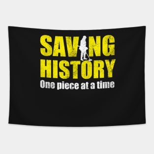 Metal detecting tshirt, saving history one piece at a time, metal detecting gift idea Tapestry