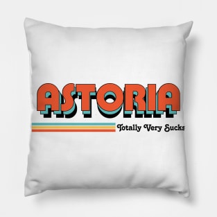 Astoria - Totally Very Sucks Pillow