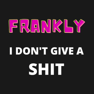 Frankly T-Shirt