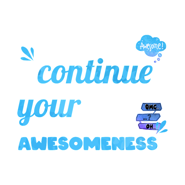 Continue your Awesomeness by chobacobra