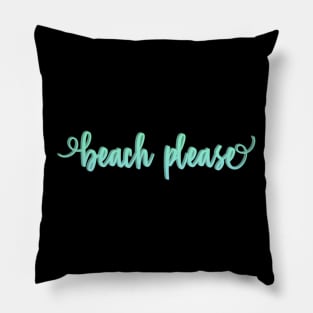 Beach please Pillow