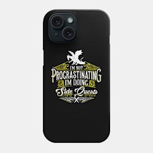 I'm Not Procrastinating Its a Side Quest Dragons Phone Case