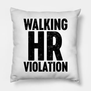 Walking HR Violation Pillow