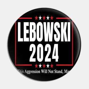 Lebowski 2024 Political Election Vote 2024 Pin