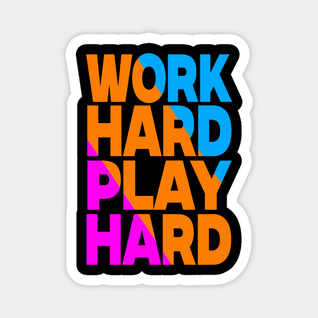 Work hard play hard Magnet by Evergreen Tee