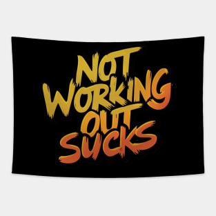 Not Working Out Sucks Gym Training Lifting Workout Weight Lifter Motivational Empowering Dedication Tapestry