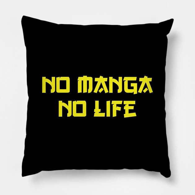 NO MANGA NO LIFE Pillow by tinybiscuits