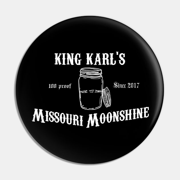 KING KARL'S MISSOURI MOONSHINE (black) Pin by KingKarl1