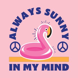 Always Sunny in My Mind T-Shirt