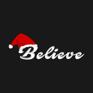 Believe Christmas - Best Santa Christmas T-Shirt