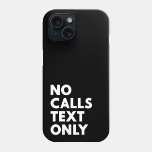 No Calls Text Only White Phone Case